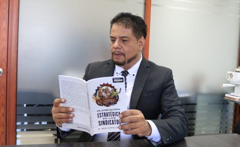 Adrián Guerrero Caracheo presenta con gran éxito ‘Planeación Estratégica en los Sindicatos’