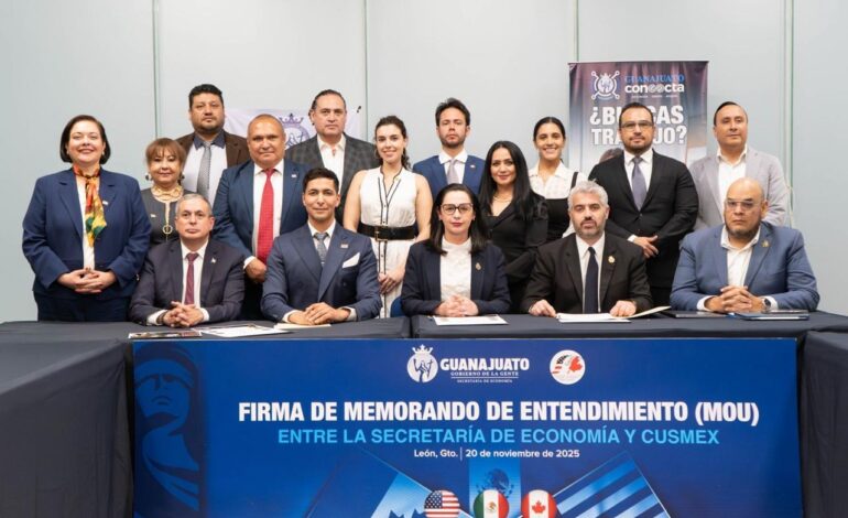 Firman Guanajuato y CUSMEX Memorando de Entendimiento para fortalecer integración económica con América del Norte